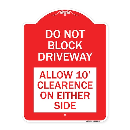 Signmission Do Not Block Driveway Allow 10 Ft Clearance on Either Side, Red & White Architectural, RW-1824-24168 A-DES-RW-1824-24168